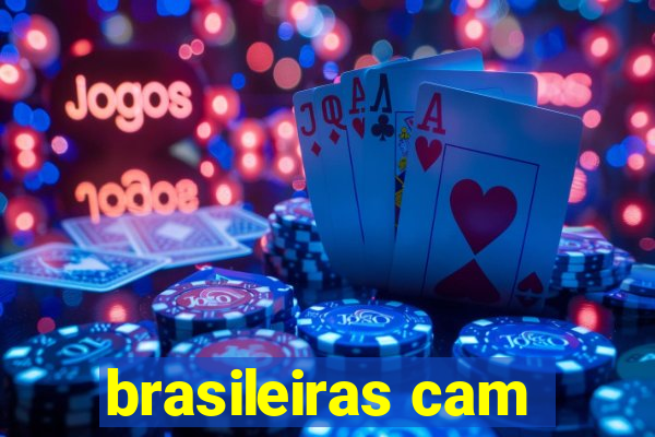 brasileiras cam